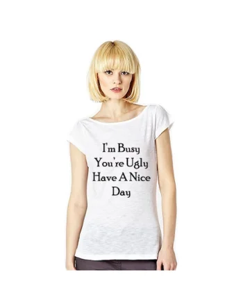 Tricou dama alb, Busy Ugly Nice Day, Alb